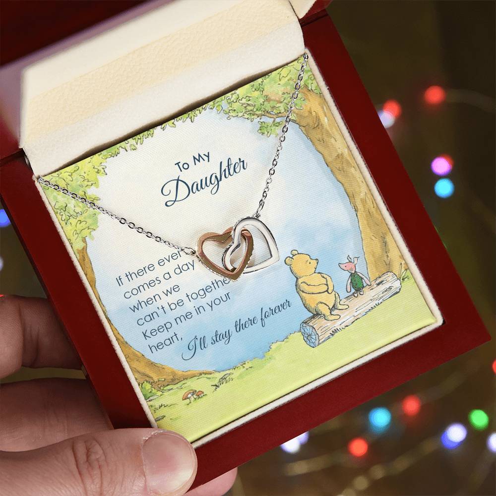 To My Daughter If There Ever Comes A Day Interlocking Hearts Interlocking Hearts Necklace