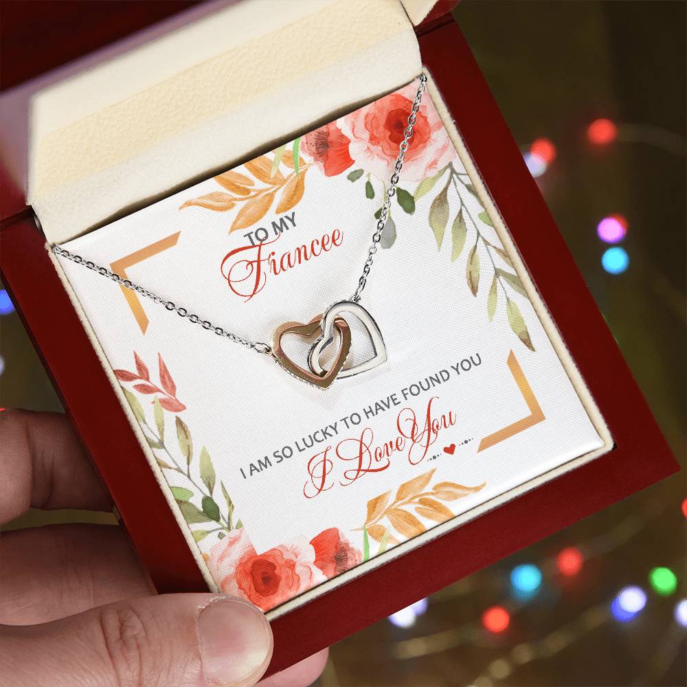 To My Fiancee - I Am So Lucky To Have Found You - I Love You Interlocking Hearts Necklace