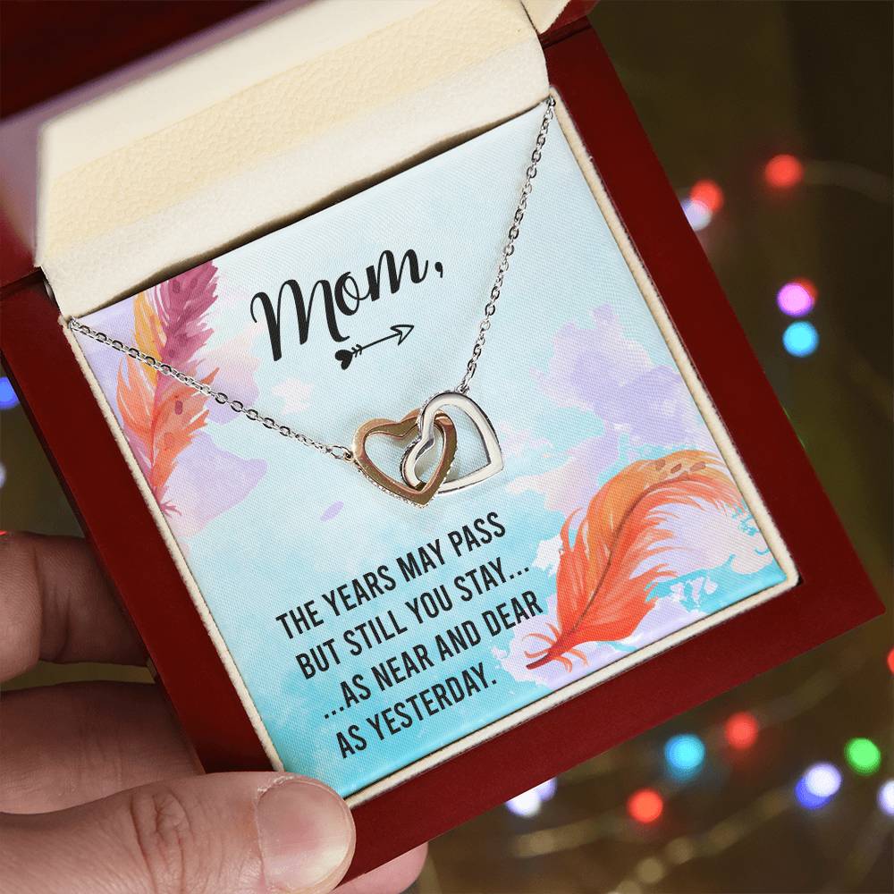 Mom - The Years May Past But Still You Stay As Near And Dear As Yesterday - Interlocking Heart Necklace Interlocking Hearts Necklace