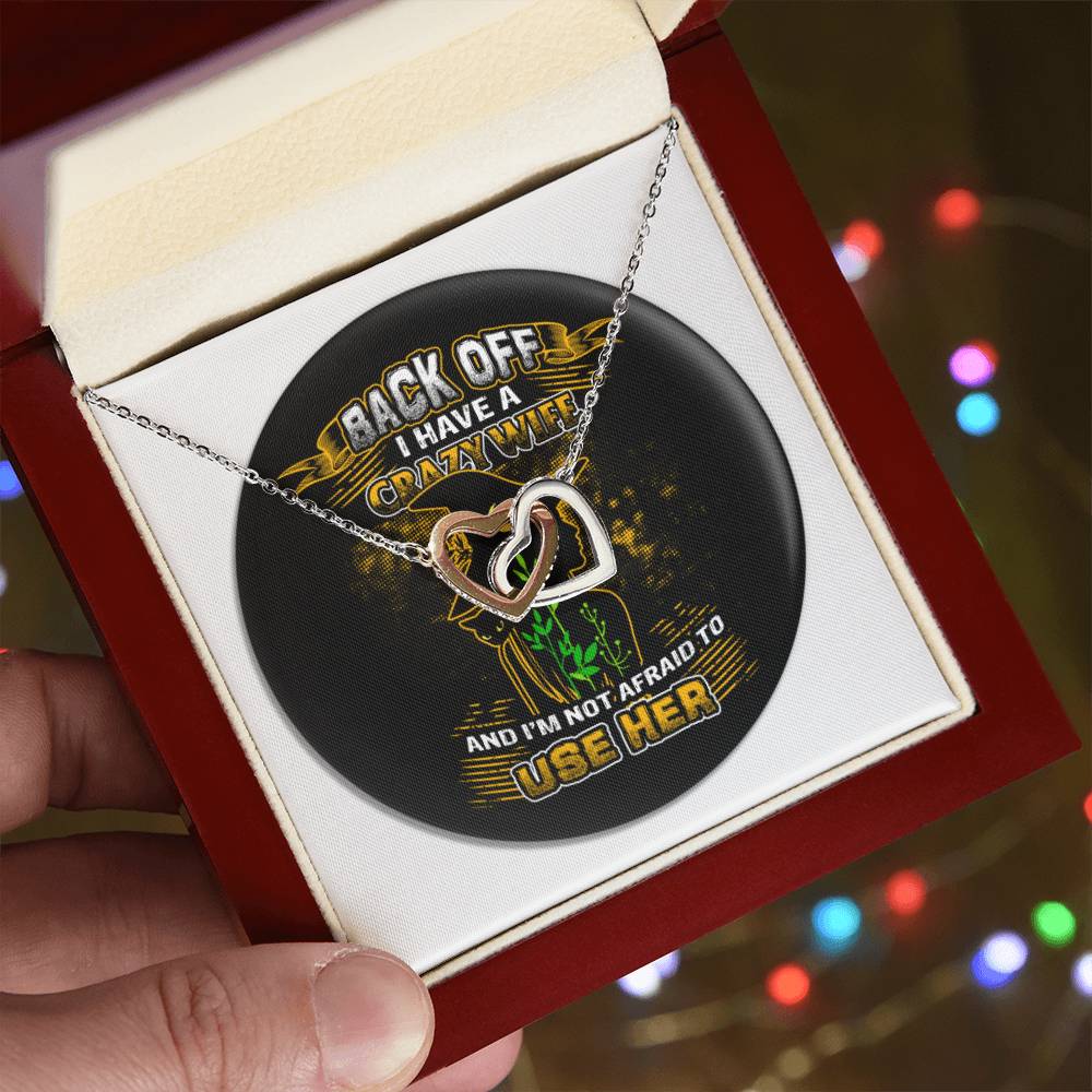 Back Off I Have A Crazy Wife Interlocking Hearts Necklace