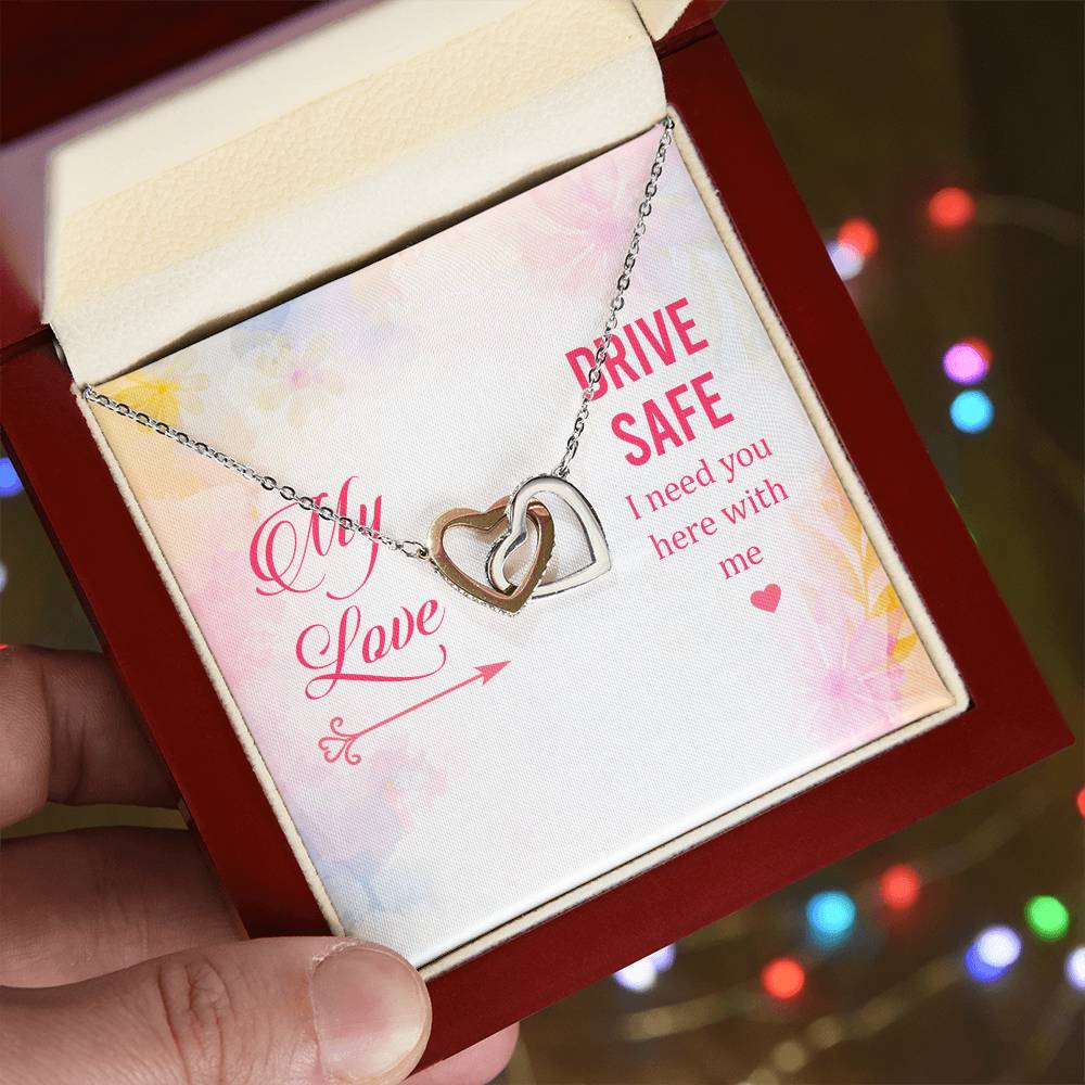 My Love - Drive Safe I Need You Here With Me - Interlocking Heart Necklace Interlocking Hearts Necklace