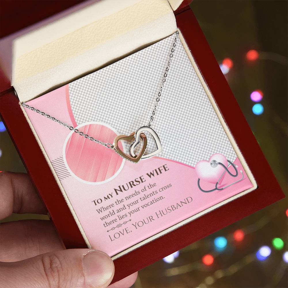 To My Nurse Wife - Where The Needs Of The World And Your Talents Cross There Lies Your Vacation - Interlocking Heart Necklace Interlocking Hearts Necklace
