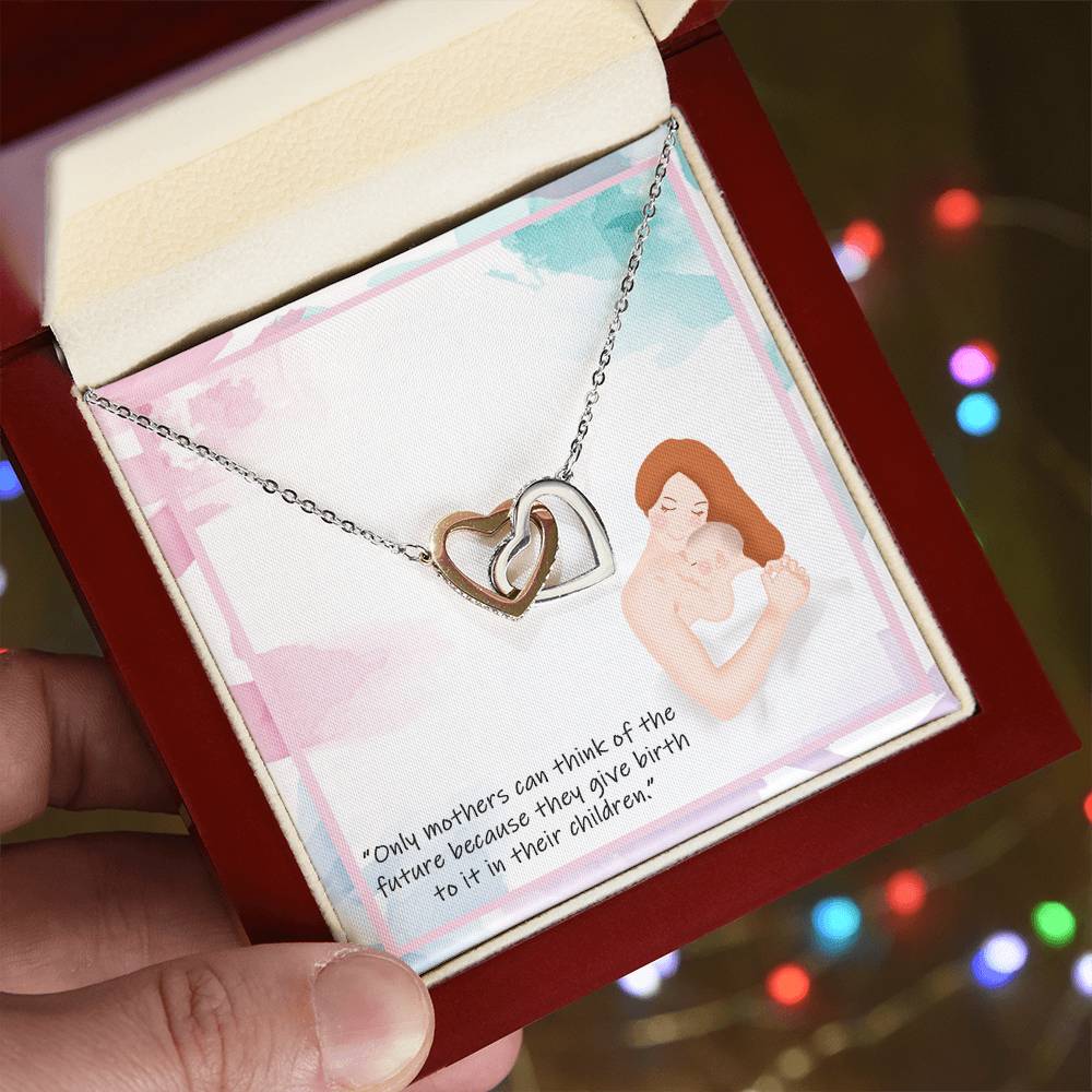 Only Mother Can Think Of The Future. Happy Mothers Day Interlocking Hearts Necklace