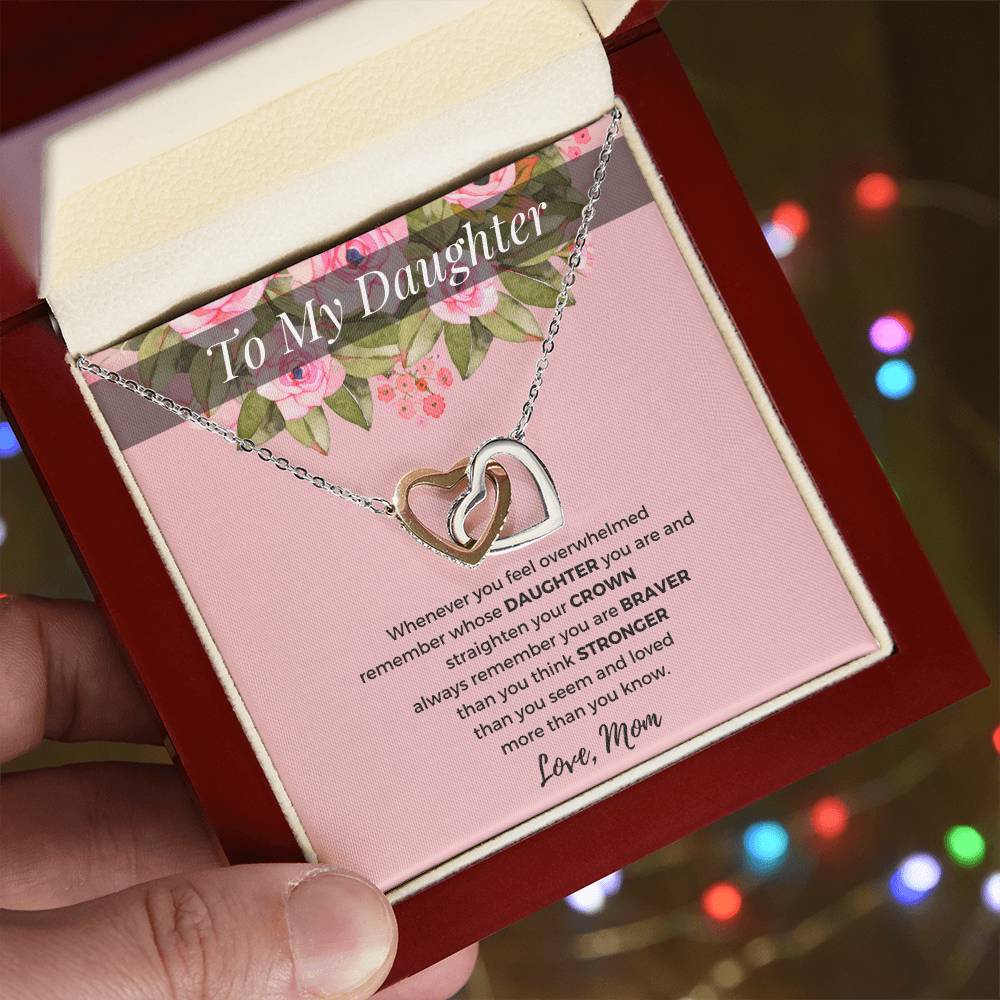 To My Daughter - Straighten Your Crown - Love Mom D01 Interlocking Hearts Necklace
