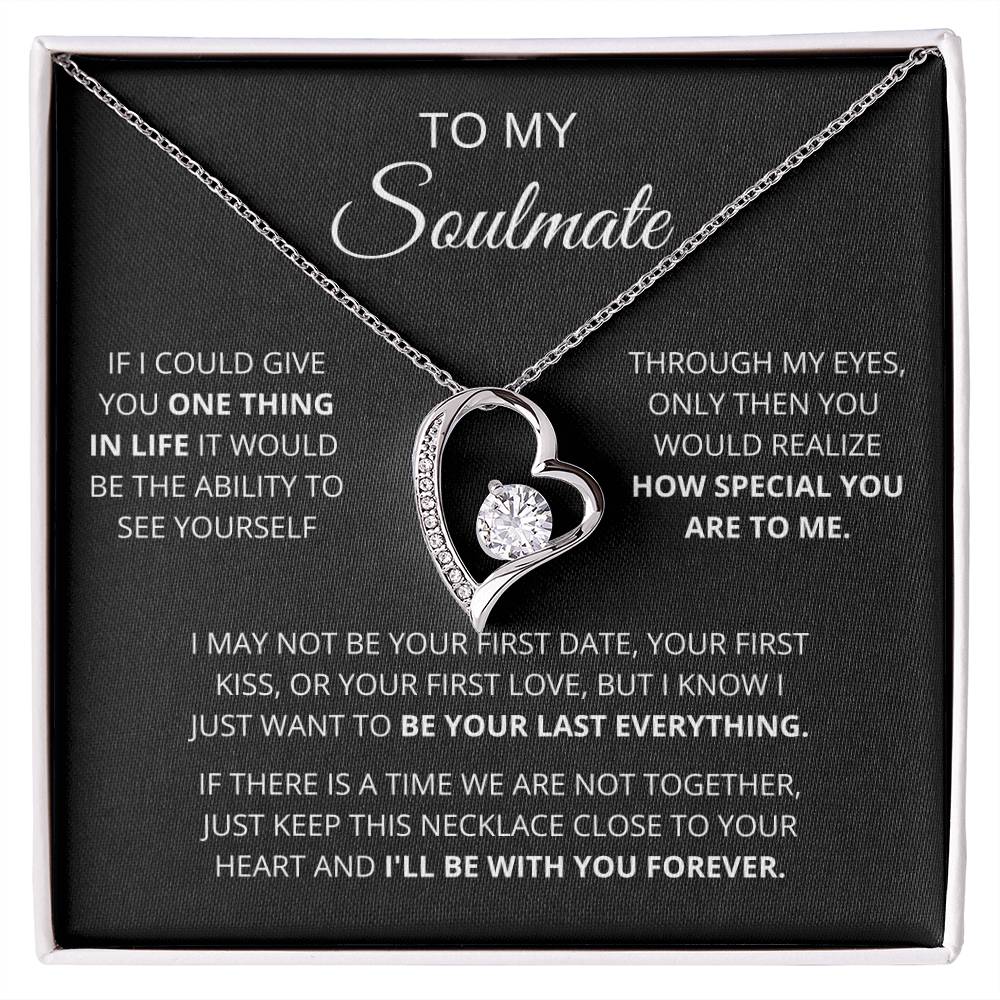 To My Soulmate  One Thing In Life  Forever Love Forever Love Necklace