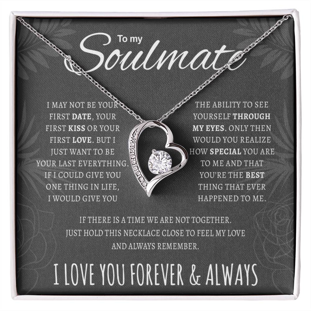 To My Soulmate, The Ability To See Yourself Through My Eyes Forever Love Necklace
