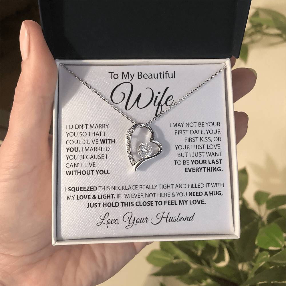 To My Beautiful Wife - I Married You Because I Can'T Live Without You Forever Love Necklace