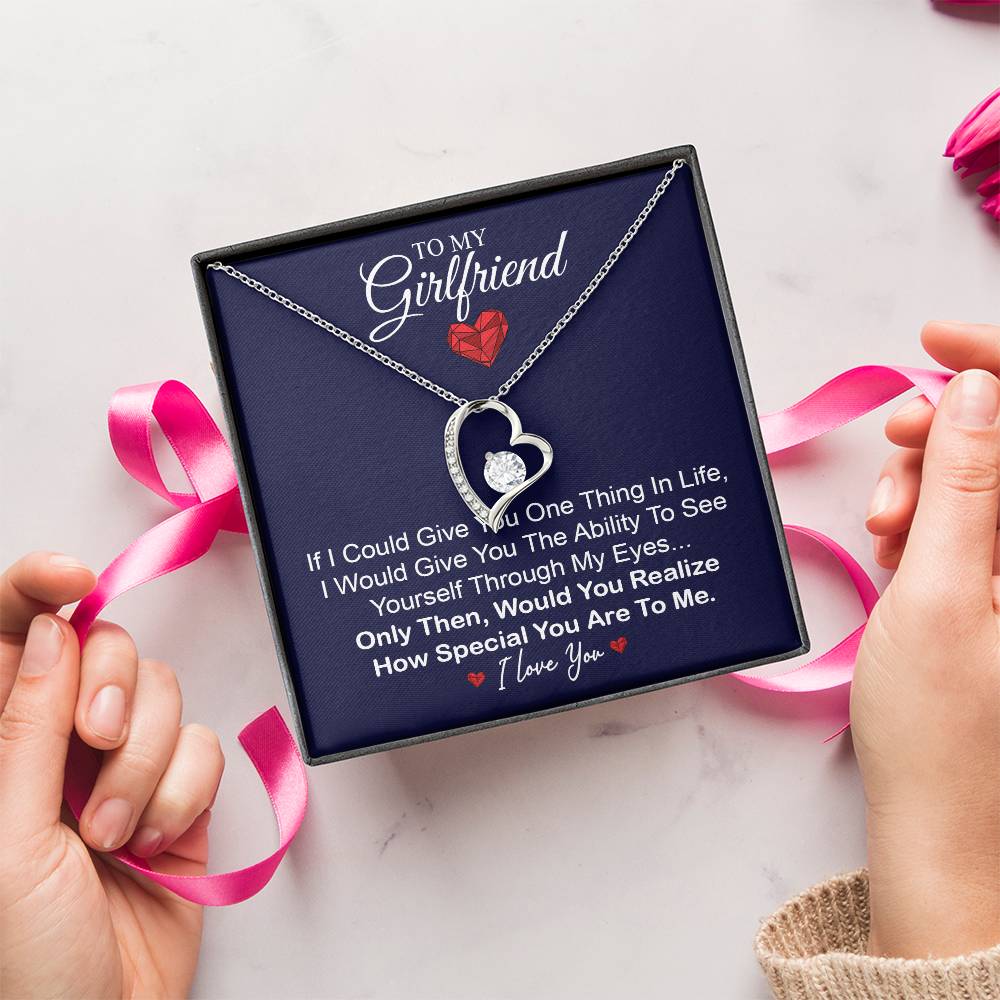 To My Girlfriend - Would You Realize How Special You Are To Me. Forever Love Necklace