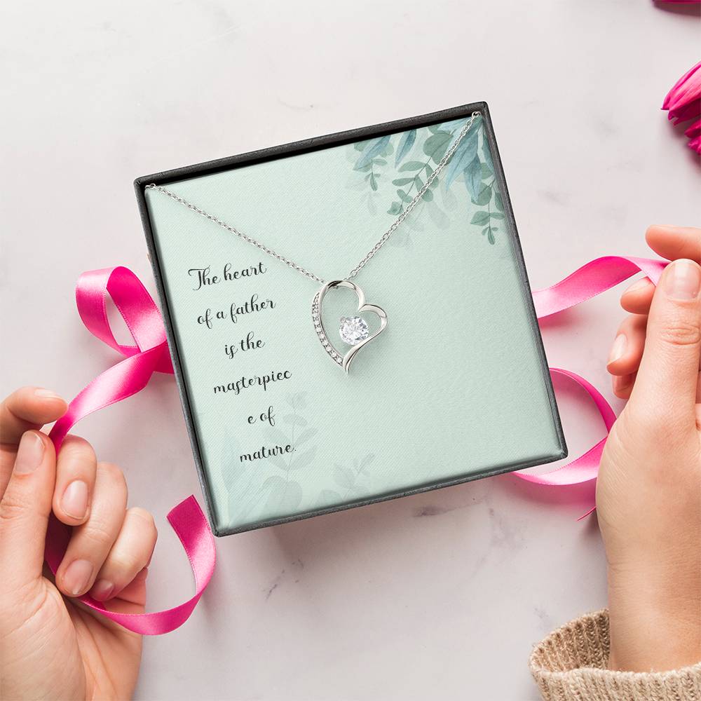 The Heart Of A Father Is The Masterpiece Of Nature Forever Love Necklace