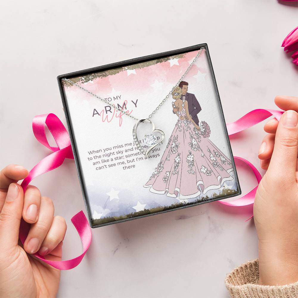 To My Army Wife When You Miss Me Just Look Up To The Night Sky And Remember I Am Like A Star; Sometimes You Can't See Me But I'm Always There Forever Love Necklace