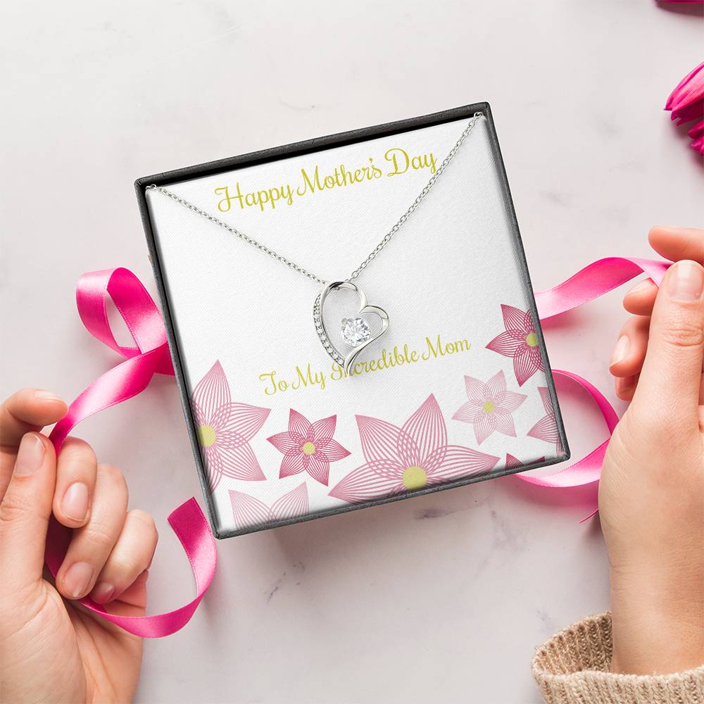 To My Incredible Mom Happy Mother's Day Necklace 1 Forever Love Necklace