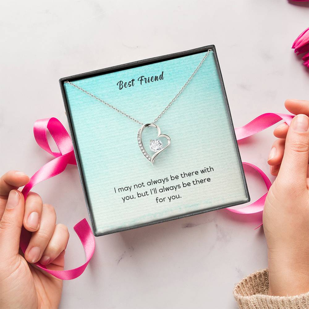 Best Friend I May Not Always Be There To Support You But I'll Always Be There For You Forever Love Necklace