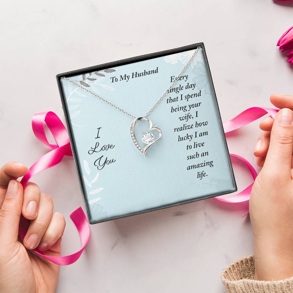 To My Husband Every Single Day That I Spend Being Your Wife Forever Love Necklace