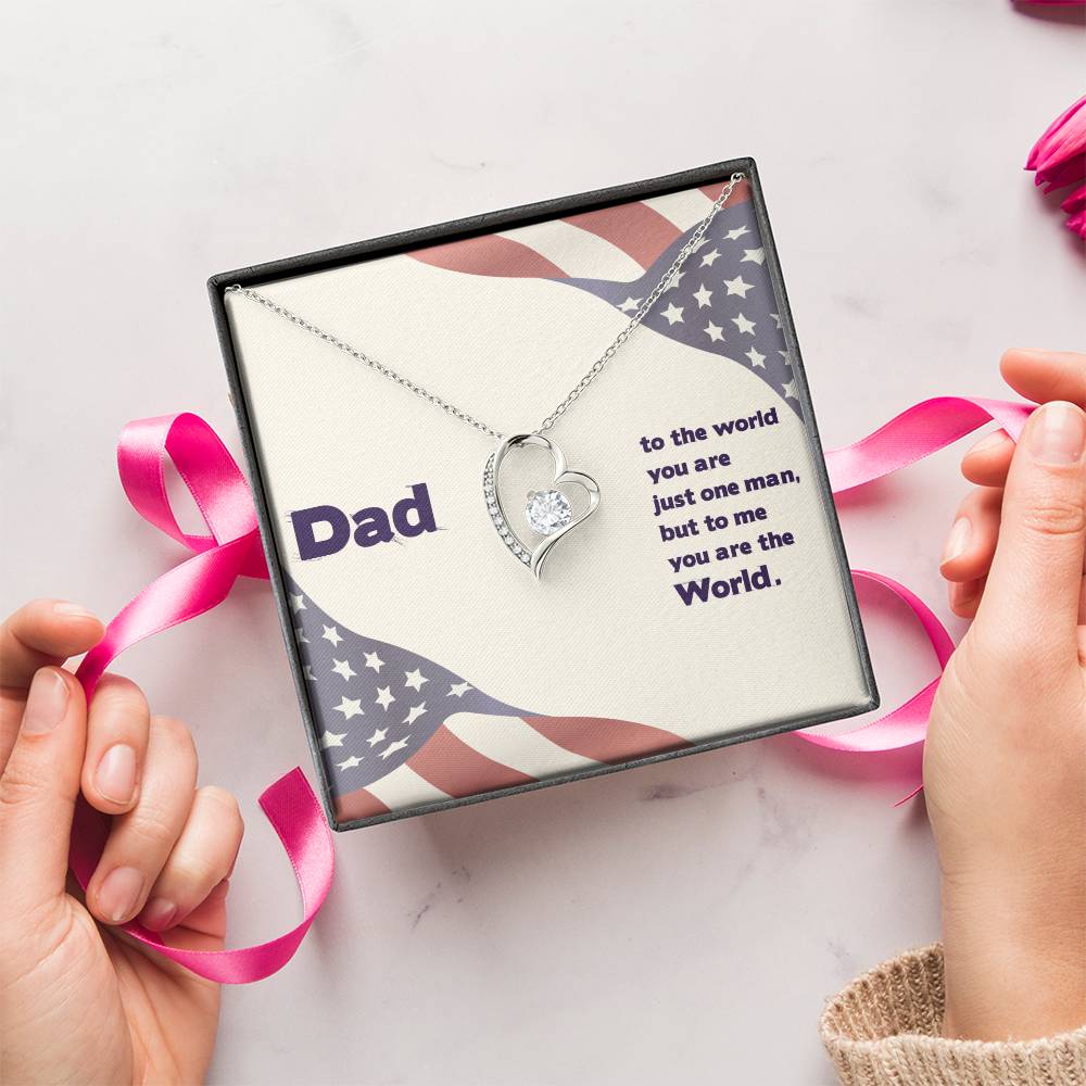 Dad - To The World You Are The Man But To Me You Are The World - Forever Love Necklace Forever Love Necklace