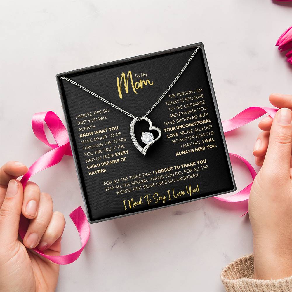 Mom - I Will Always Need You! Forever Love Necklace