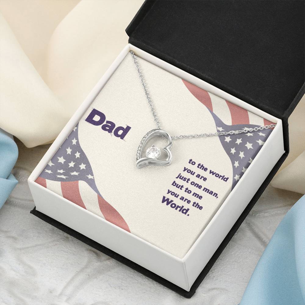 Dad - To The World You Are The Man But To Me You Are The World - Forever Love Necklace Forever Love Necklace