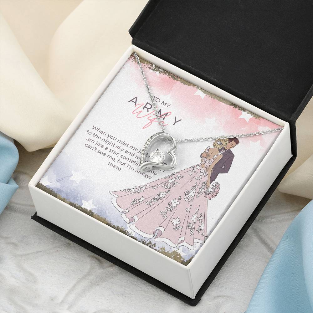 To My Army Wife When You Miss Me Just Look Up To The Night Sky And Remember I Am Like A Star; Sometimes You Can&#39;t See Me But I&#39;m Always There Forever Love Necklace