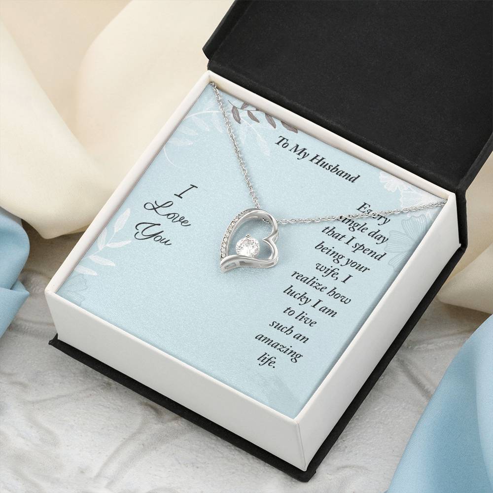 To My Husband Every Single Day That I Spend Being Your Wife Forever Love Necklace