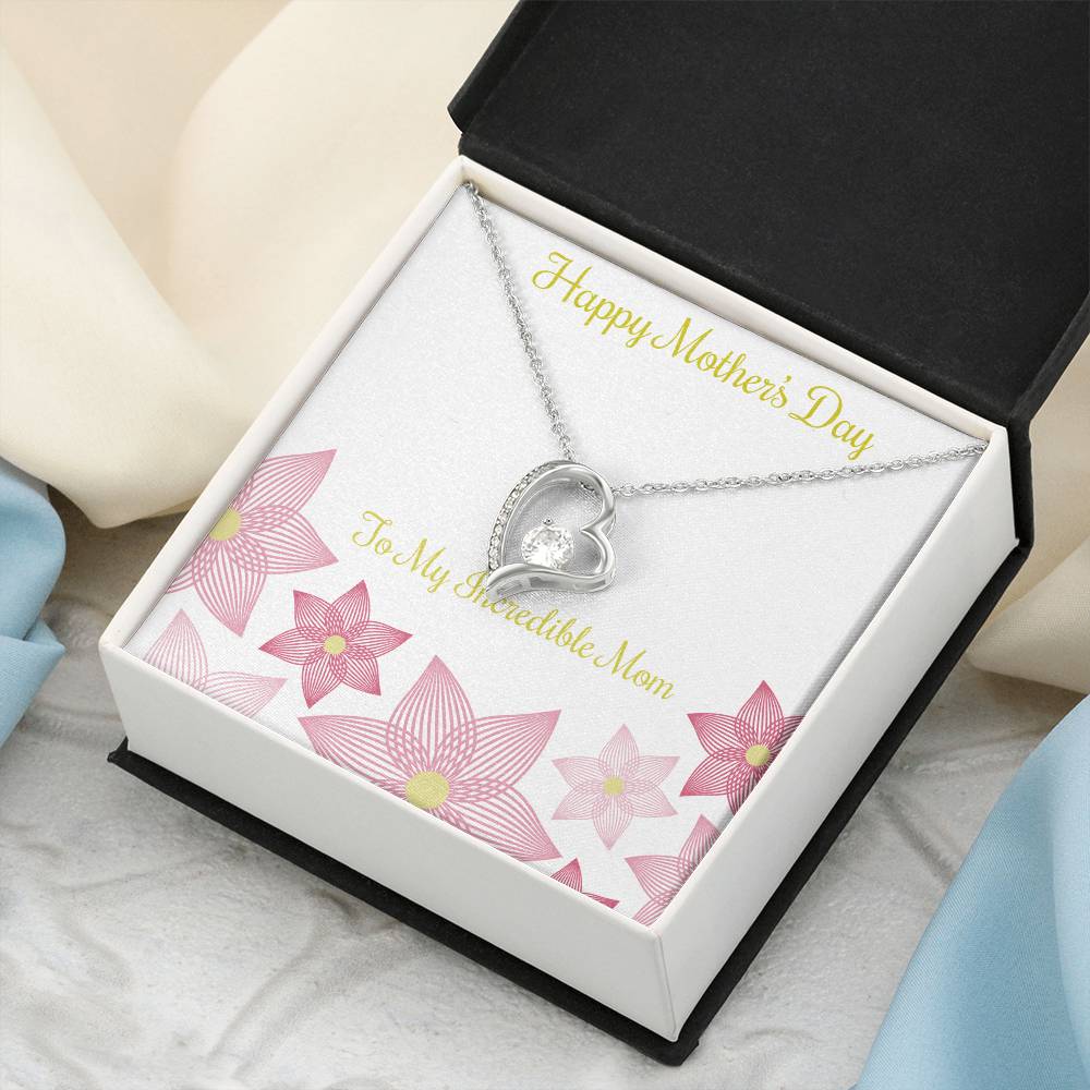 To My Incredible Mom Happy Mother's Day Necklace 1 Forever Love Necklace