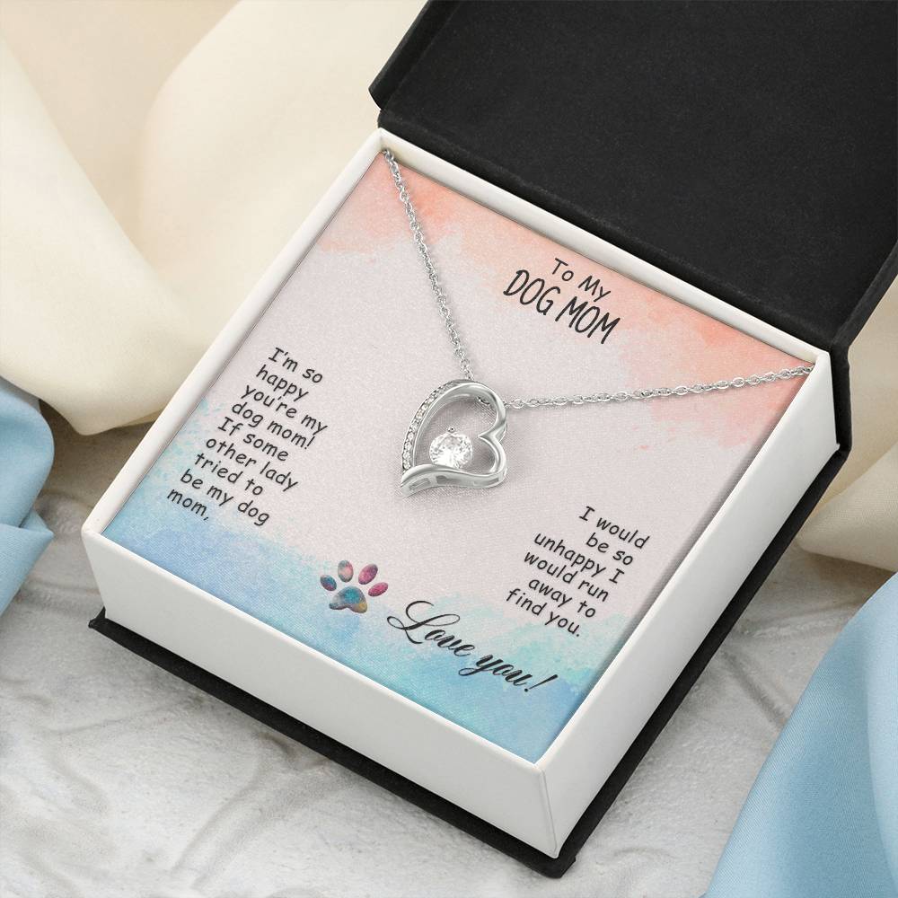 To My Dog Mom - I’M So Happy - Forever Love Necklace Forever Love Necklace