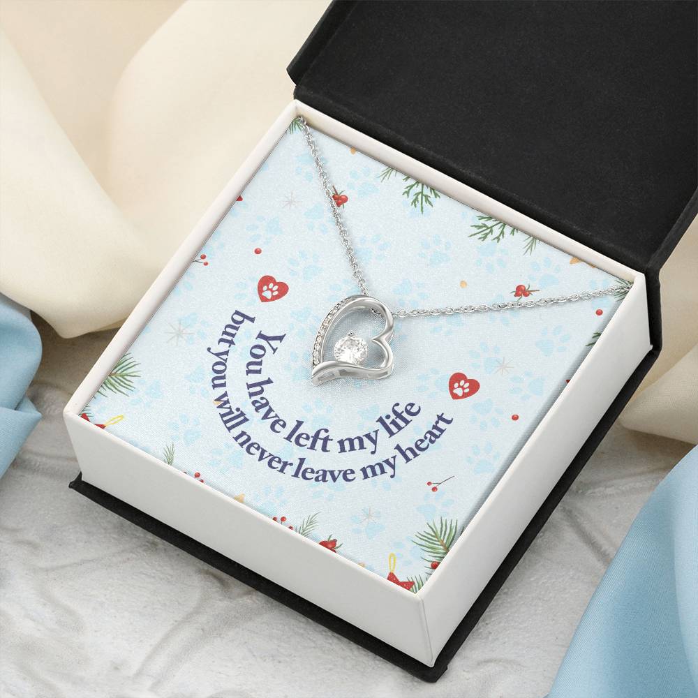 You Have Left My Life But You Will Never Leave My Heart Forever Love Necklace