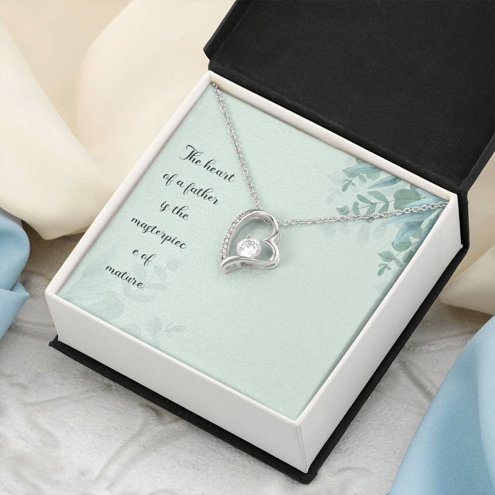 The Heart Of A Father Is The Masterpiece Of Nature Forever Love Necklace