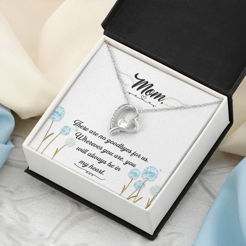 Mom - There Are No Goodbyes For Us - Forever Love Necklace Forever Love Necklace