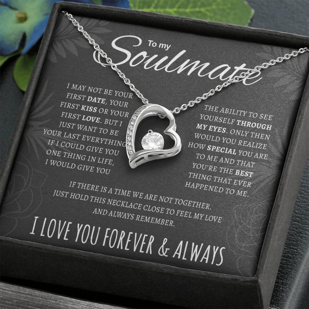 To My Soulmate, The Ability To See Yourself Through My Eyes Forever Love Necklace