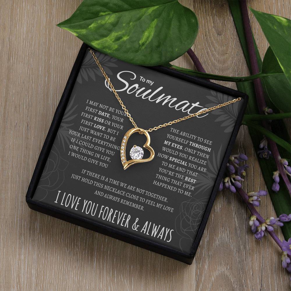 To My Soulmate, The Ability To See Yourself Through My Eyes Forever Love Necklace