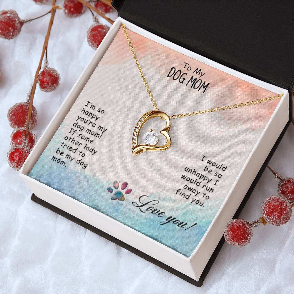To My Dog Mom - I’M So Happy - Forever Love Necklace Forever Love Necklace