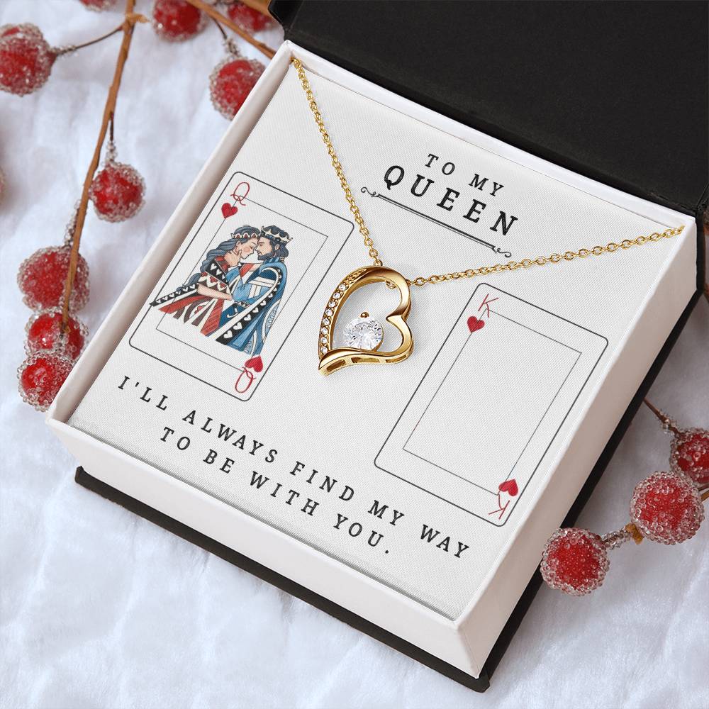 To My Queen ♥ I'll Always Find My Way To Be With You. Forever Love Necklace