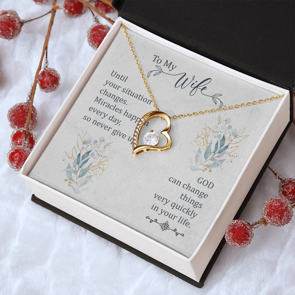 To My Wife - God Can Change Things Very Quickly In Your Life - Forever Love Necklace Forever Love Necklace