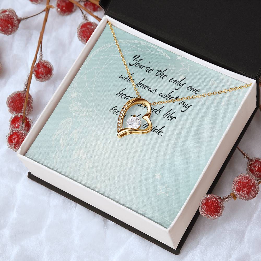 You Are The Only One Who Knows What My Heart Sounds Like From Inside - Forever Love Necklace Forever Love Necklace