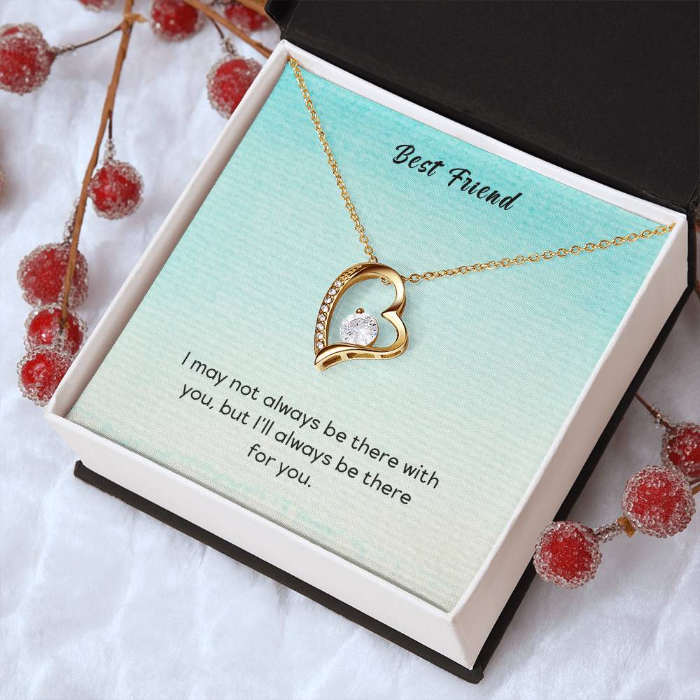 Best Friend I May Not Always Be There To Support You But I'll Always Be There For You Forever Love Necklace