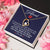 To My Girlfriend - Would You Realize How Special You Are To Me. Forever Love Necklace