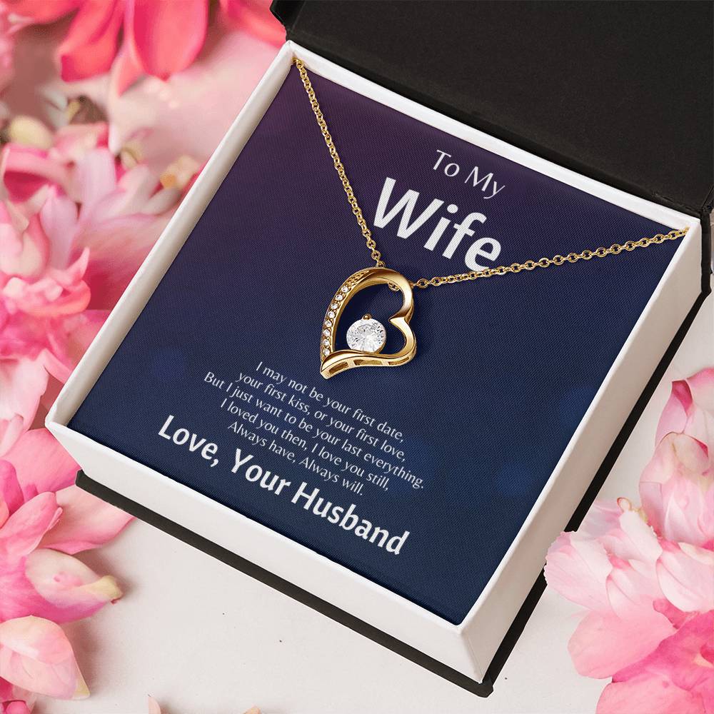 To My Wife - I May Not Be Your First Date - Forever Love Necklace Forever Love Necklace