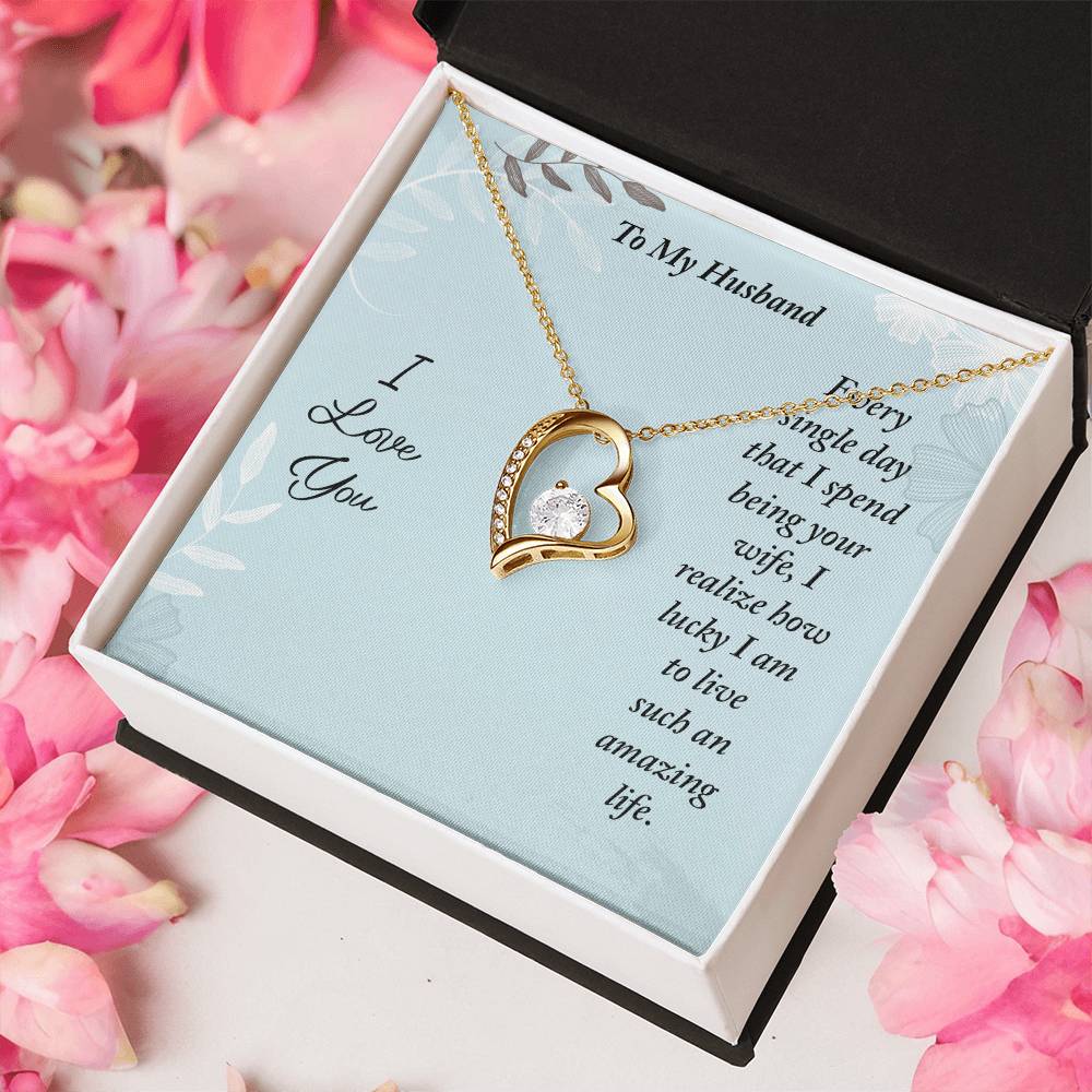 To My Husband Every Single Day That I Spend Being Your Wife Forever Love Necklace