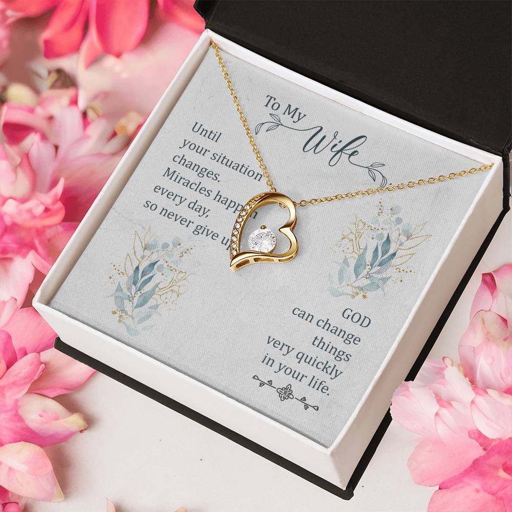 To My Wife - God Can Change Things Very Quickly In Your Life - Forever Love Necklace Forever Love Necklace