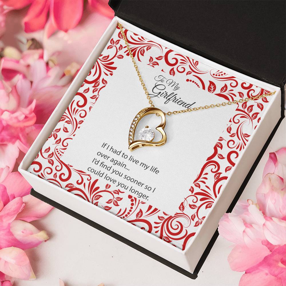 To My Girlfriend If I Had To Live My Life Over Again Forever Heart Necklace 1 Forever Love Necklace