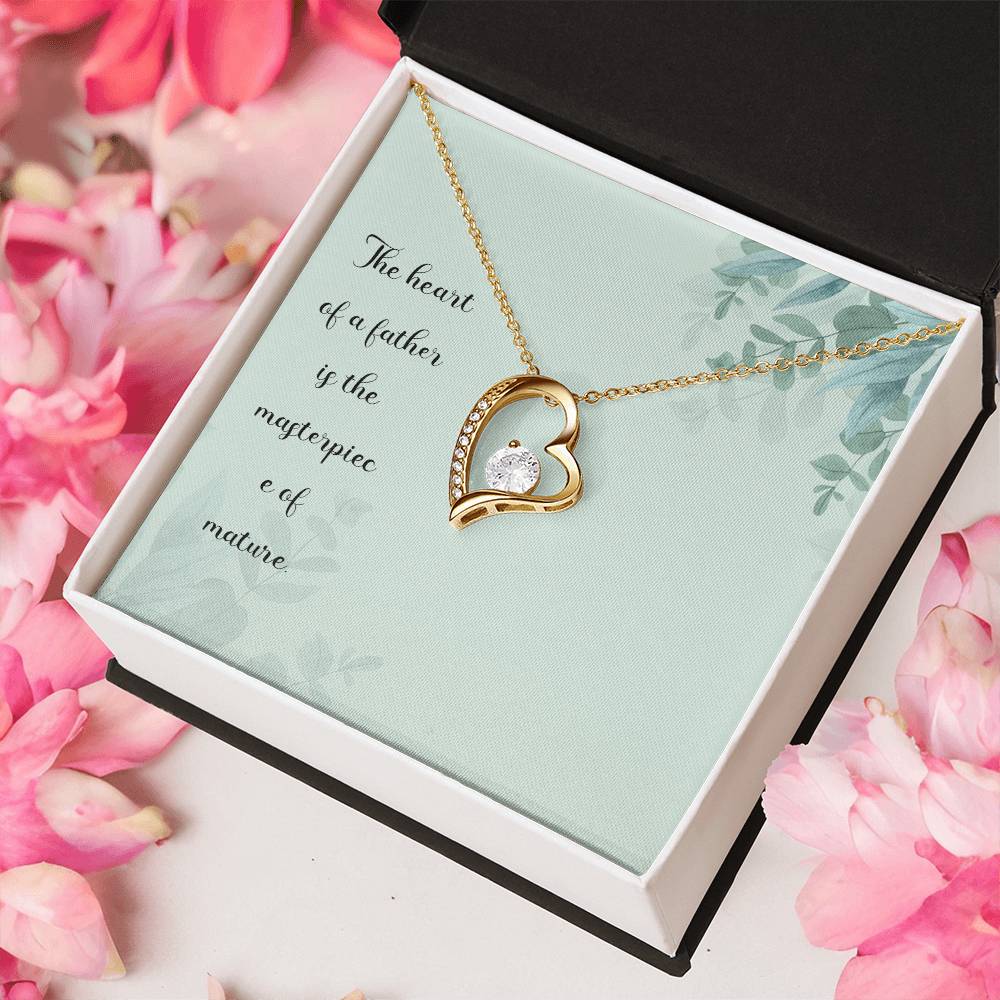 The Heart Of A Father Is The Masterpiece Of Nature Forever Love Necklace