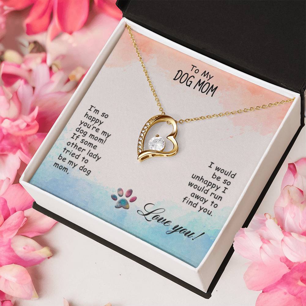 To My Dog Mom - I’M So Happy - Forever Love Necklace Forever Love Necklace