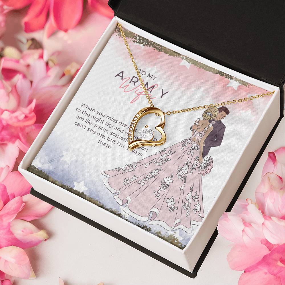 To My Army Wife When You Miss Me Just Look Up To The Night Sky And Remember I Am Like A Star; Sometimes You Can't See Me But I'm Always There Forever Love Necklace