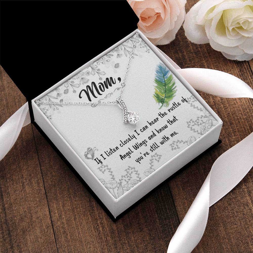 Mom If I Listen Closely I Can Hear The Rustle Of Angel Wings - Alluring Beauty Necklace Alluring Beauty Necklace