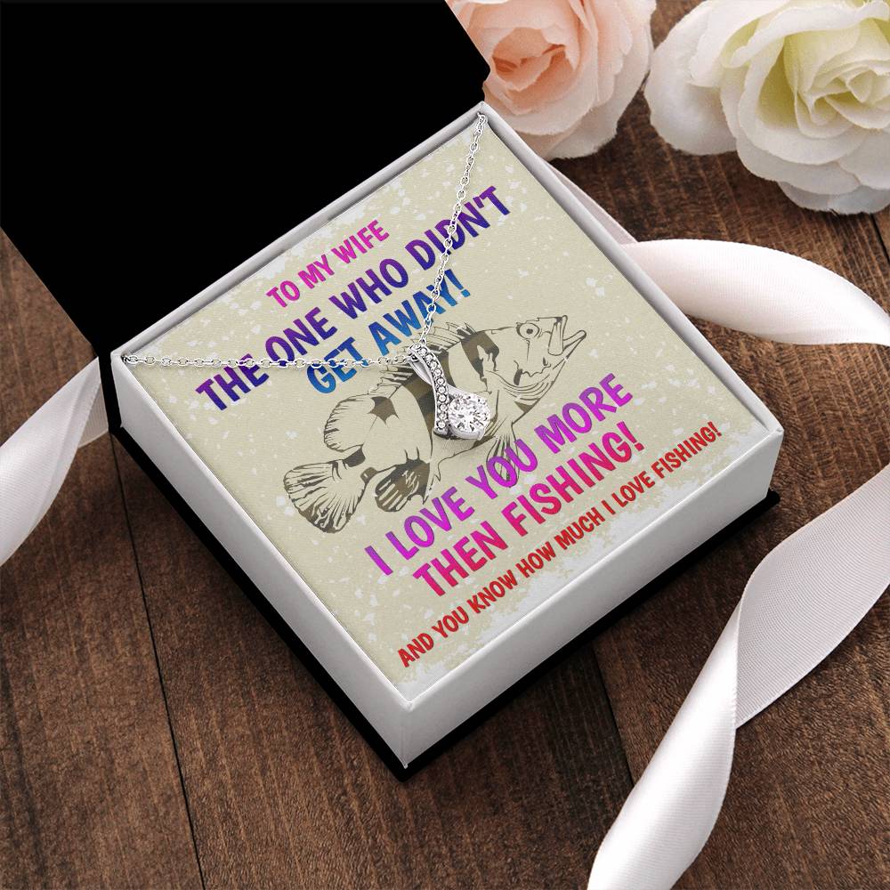 The One Who Didn&#39;t Get Away! - I Love You More Than Fishing - Happy Mothers Day Gift For Wife Mothers Day Necklace Alluring Beauty Necklace