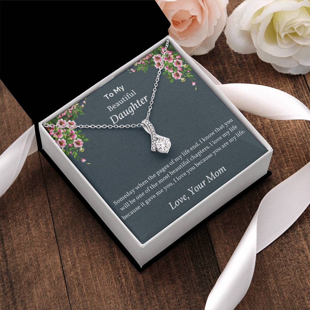 To My Beautiful Daughter - Someday When The Pages - Mom To Daughter Alluring Beauty Necklace