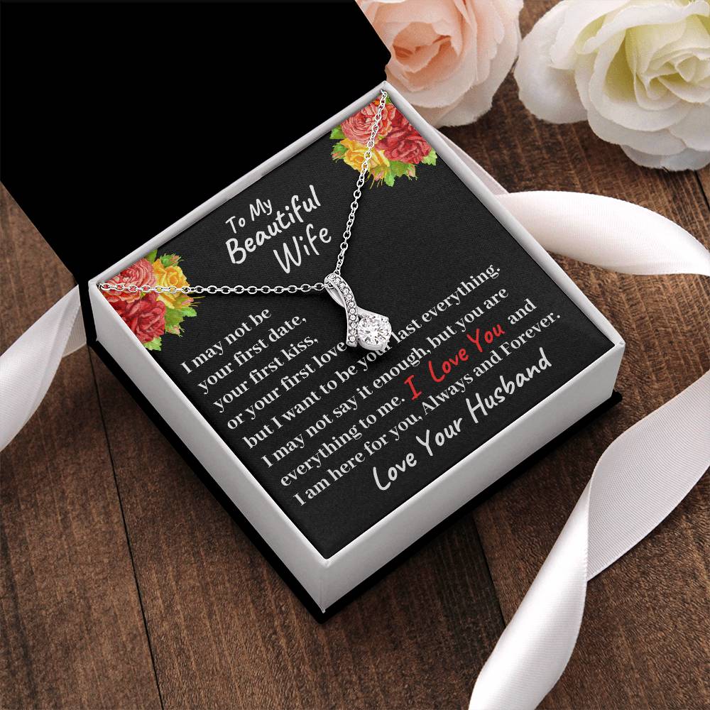 To My Beautiful Wife - I Am Here For You Always And Forever - Necklace Alluring Beauty Necklace