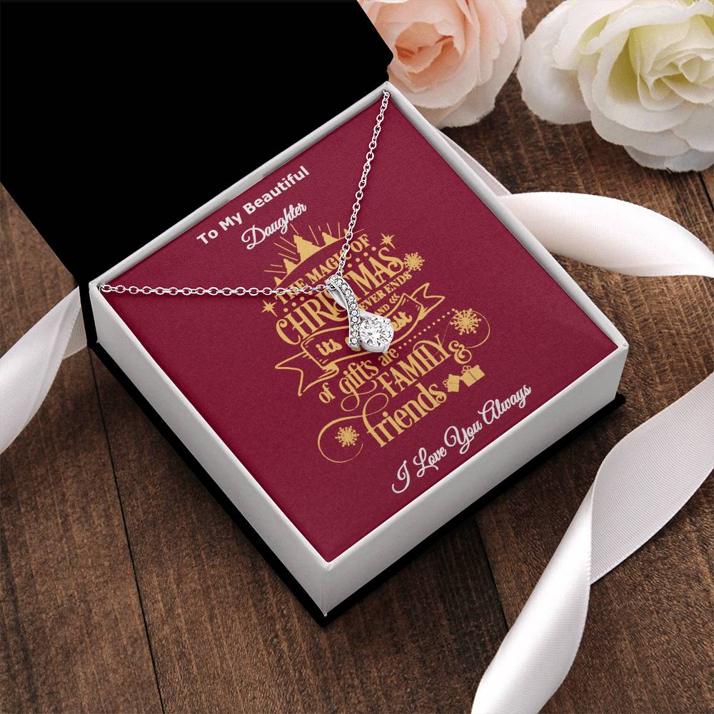 To My Beautiful Daughter The Magic Of Christmas Is Family And Friends Message Card Necklace I Love You Always Alluring Beauty Necklace