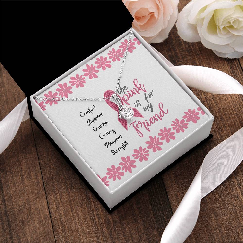 Pink Is For My Friend Cancer Support Ribbon Necklace Alluring Beauty Necklace