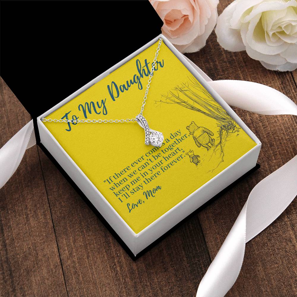 To My Daughter... I'll Stay There Forever Alluring Beauty Necklace
