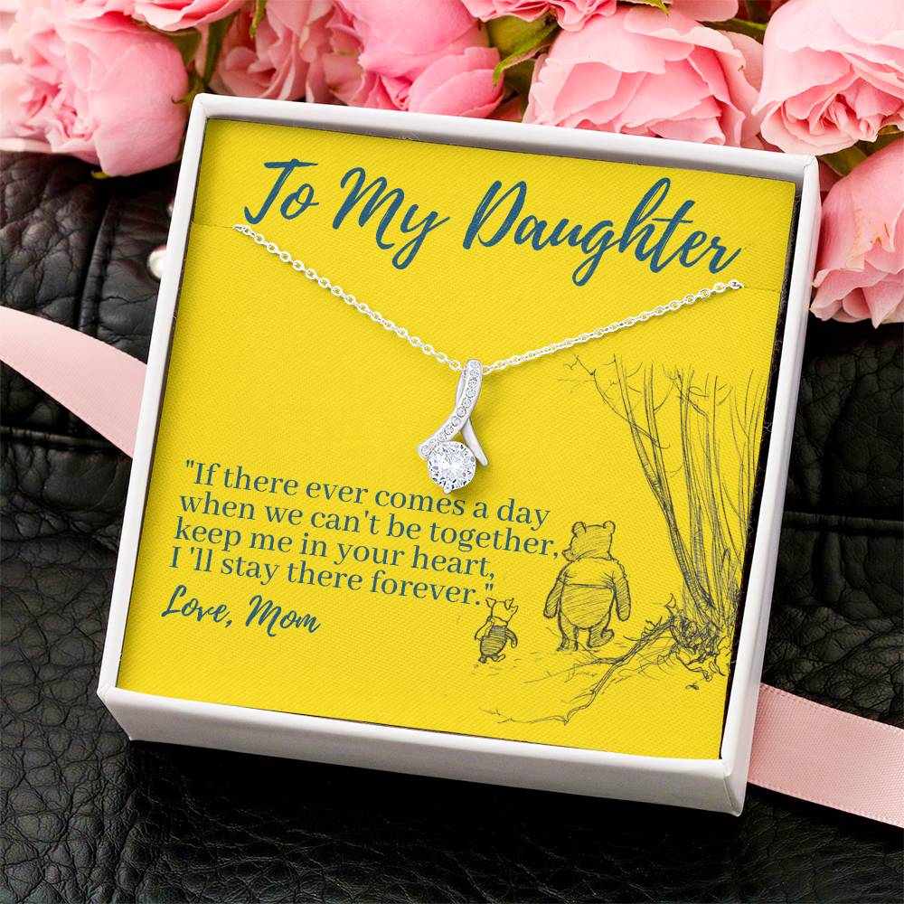 To My Daughter... I'll Stay There Forever Alluring Beauty Necklace